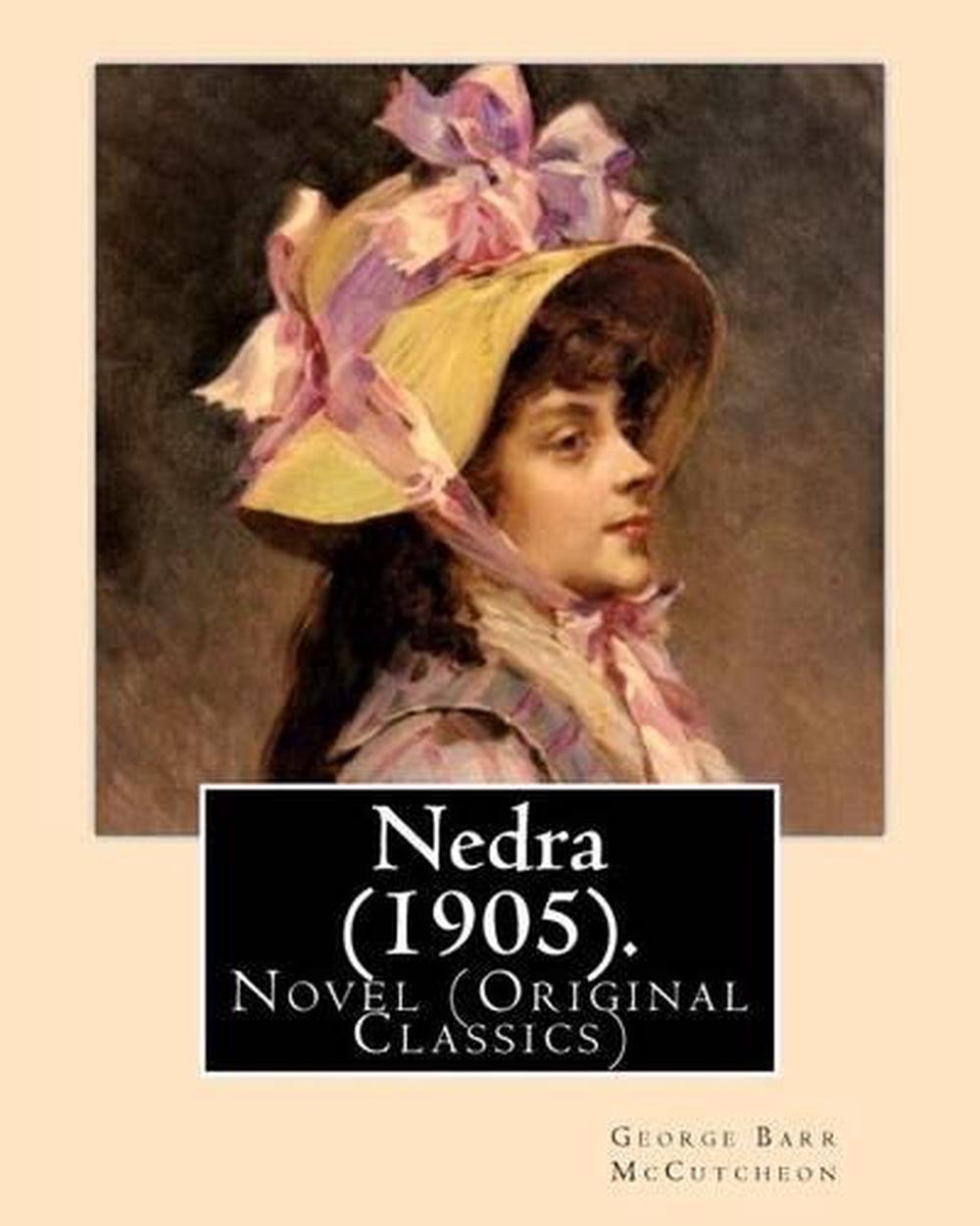 Nedra (1905). By: George Barr McCutcheon, illustrated By: Harrison Fisher (July 