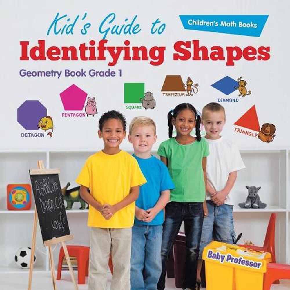 Kid's Guide to Identifying Shapes - Geometry Book Grade 1 | Children's ...