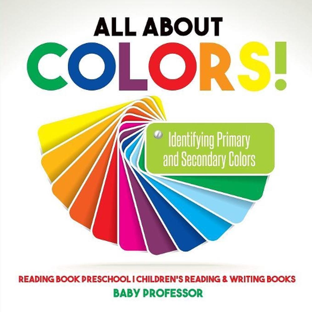 All About Colors! Identifying Primary and Secondary Colors Reading