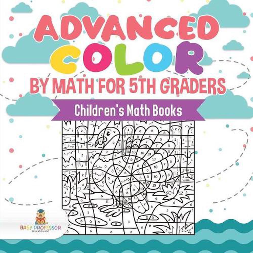 Advanced Color by Math for 5th Graders Children's Math Books by Baby