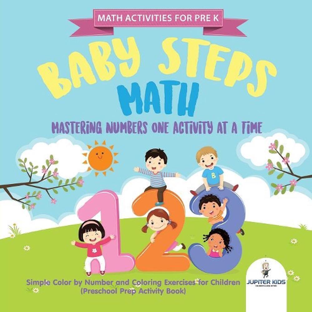 Math Activities for Prek. Baby Steps Math. Mastering Numbers One