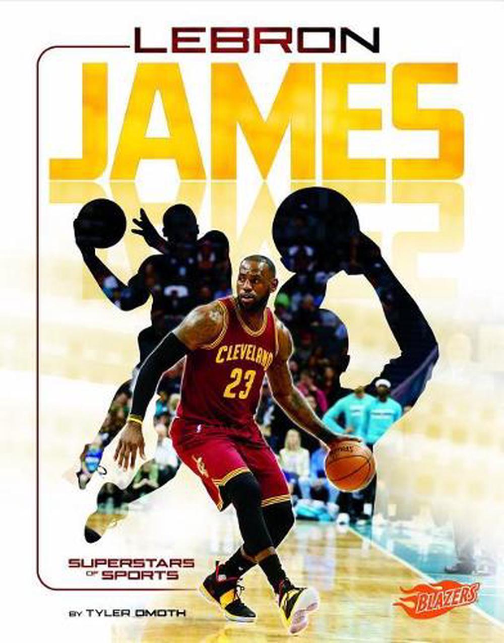 Lebron James: Basketball Superstar by Tyler Dean Omoth (English ...