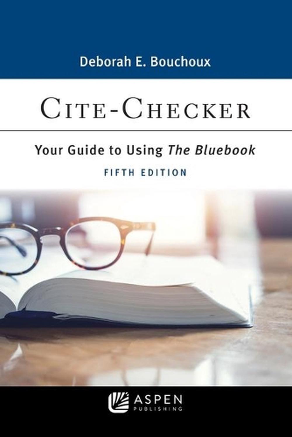 CiteChecker Your Guide to Using the Bluebook by Deborah CiteChecker Your Guide to Using the Bluebook by Deborah