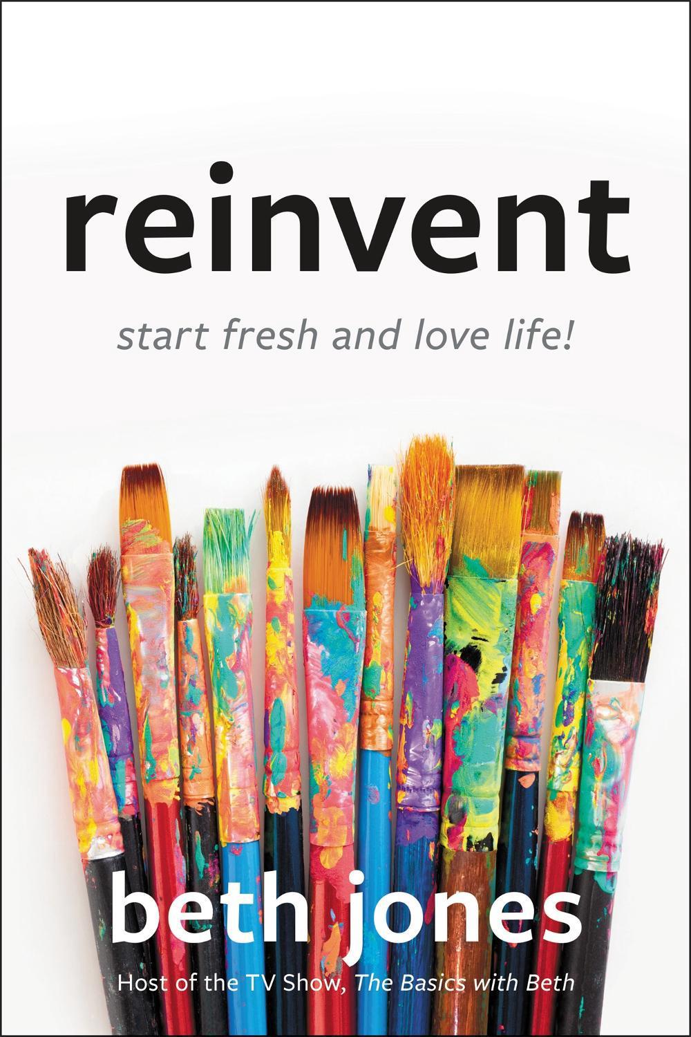 Reinvent: Start Fresh and Love Life! by Beth Jones (English) Hardcover Book - Picture 1 of 1