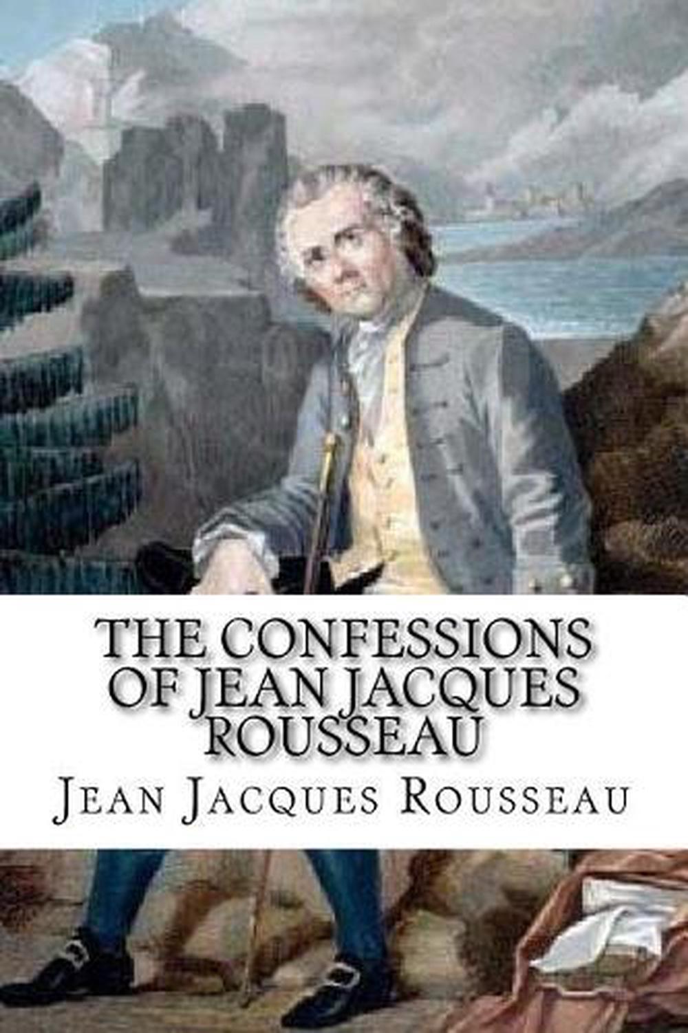 confessions jj rousseau confessions jj rousseau