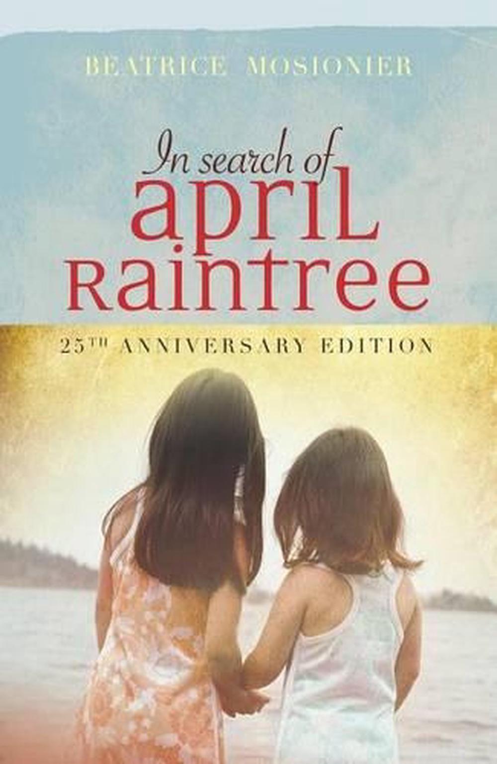 In Search of April Raintree 25th Anniversary Edition by Beatrice