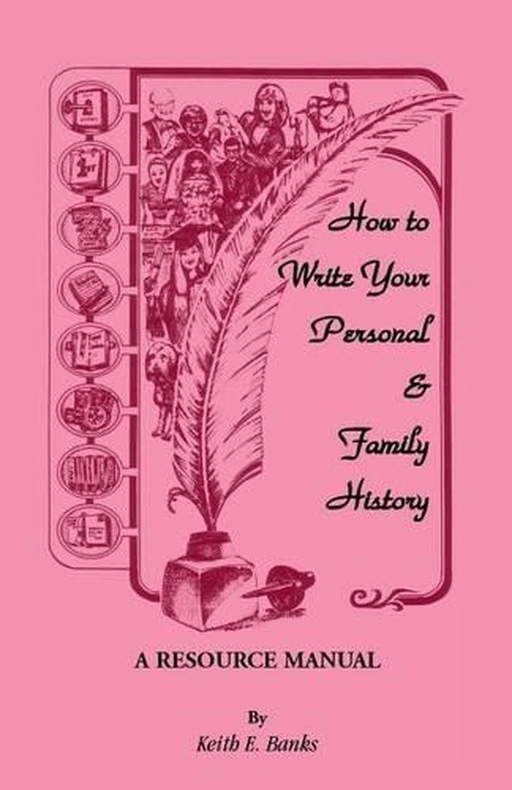 Keith e banks how to write your personal amp family history a resource manual 06 picture