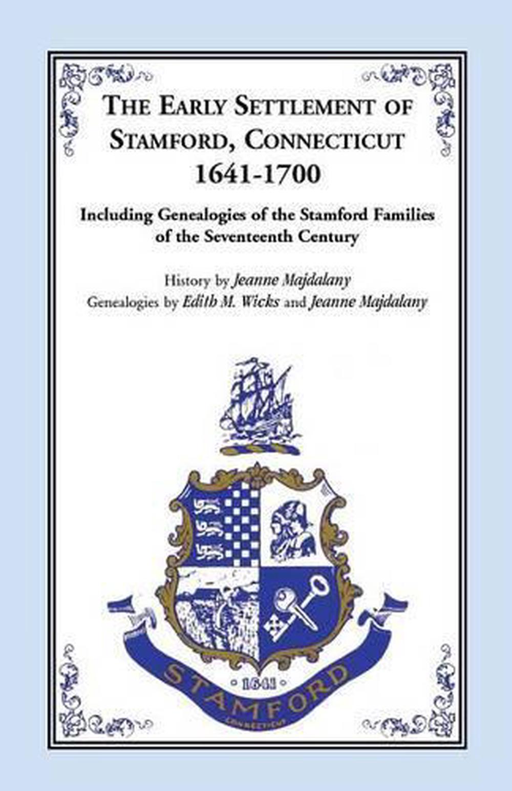 Story of the Early Settlers of Stamford, Connecticut, 16411700
