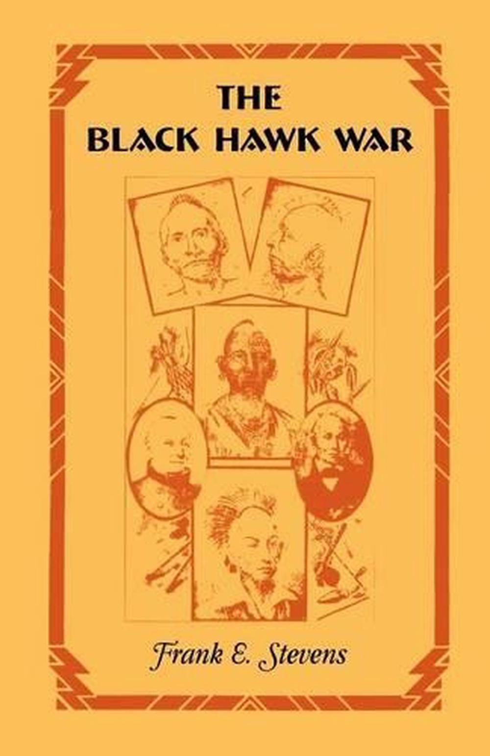 The Black Hawk War by Frank E. Stevens (English) Paperback Book Free