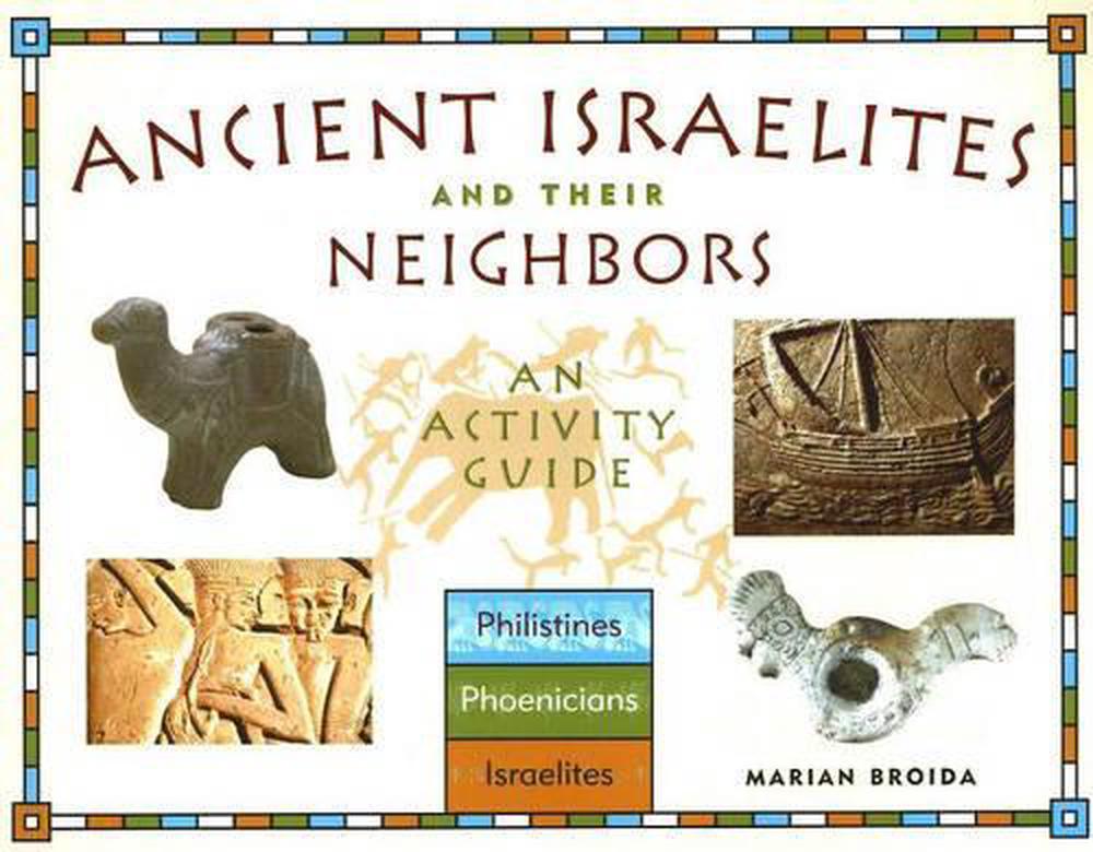 Ancient Israelites and Their Neighbors by Marian Broida
