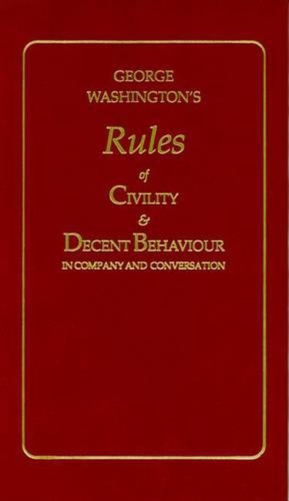 George Washingtons Rules Of Civility And Decent Behaviour By George Washington 9781557091031 Ebay 8691