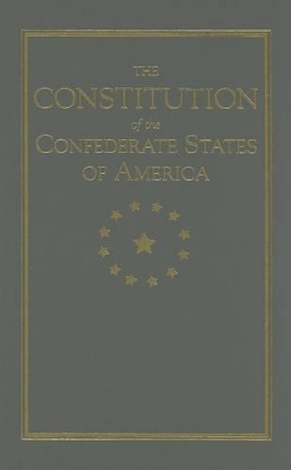 The Constitution of the Confederate States of America (English) Hardcover Book F 9781557091789