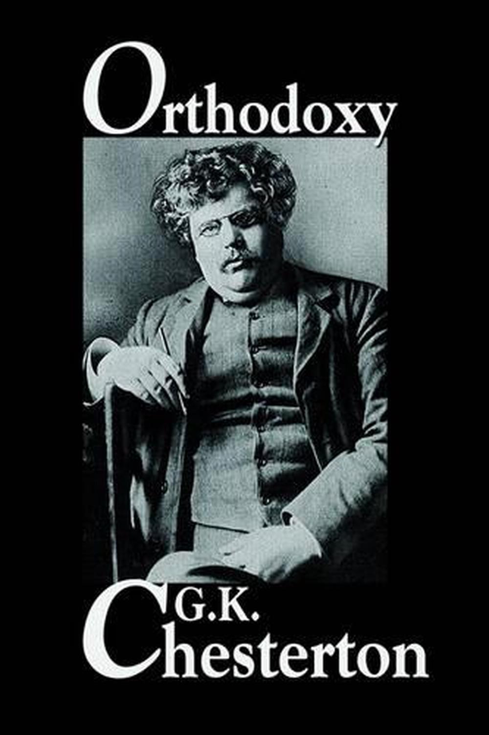 Orthodoxy By G K Chesterton English Hardcover Book Free Shipping 9781557424013 Ebay