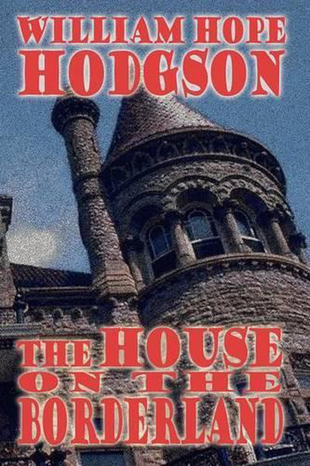 The House on the Borderland by William Hope Hodgson (English) Paperback