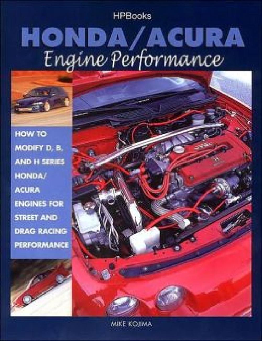 Honda/Acura Engine Performance Hp1384 How to Modify D, B and H Series Honda/Acu 9781557883841