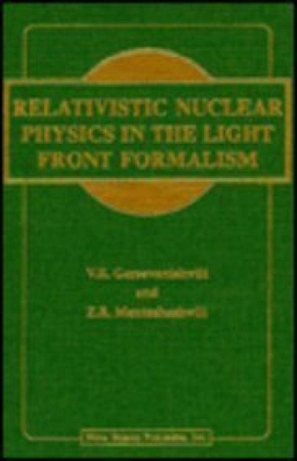 Relativistic Nuclear Physics in the Light Front Formalism by Z.R. Menteshashvili - Afbeelding 1 van 1