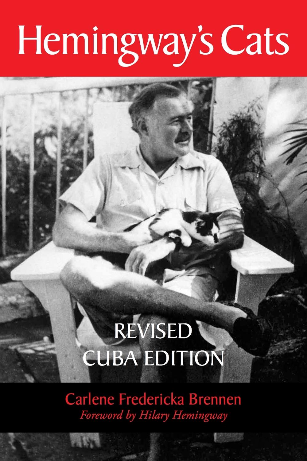 Hemingway's Cats An Illustrated Biography Revised Cuba Edition by