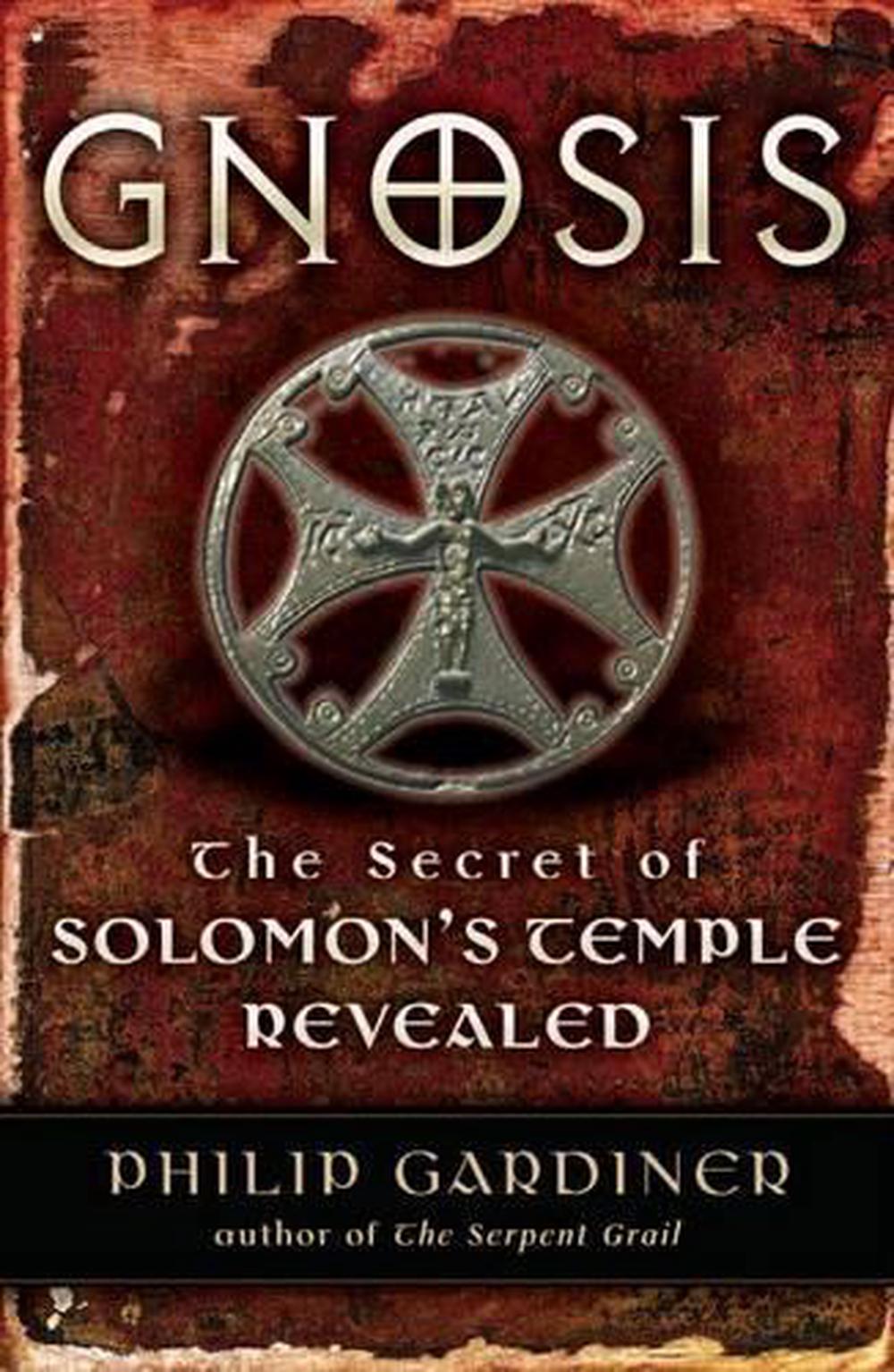 Gnosis The Secret of Solomon's Temple Revealed The Secret of Solomons Temple R 9781564149091