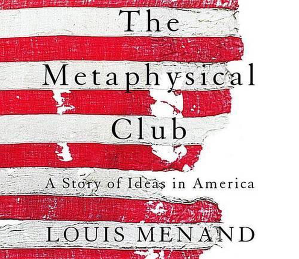 Metaphysical Club: A Story of Ideas in America by Louis Menand (English) Compact 9781565115422 ...