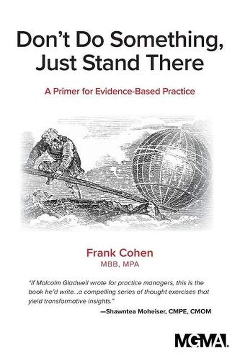 Don't Do Something, Just Stand There: A Primer For Evidence-Based ...