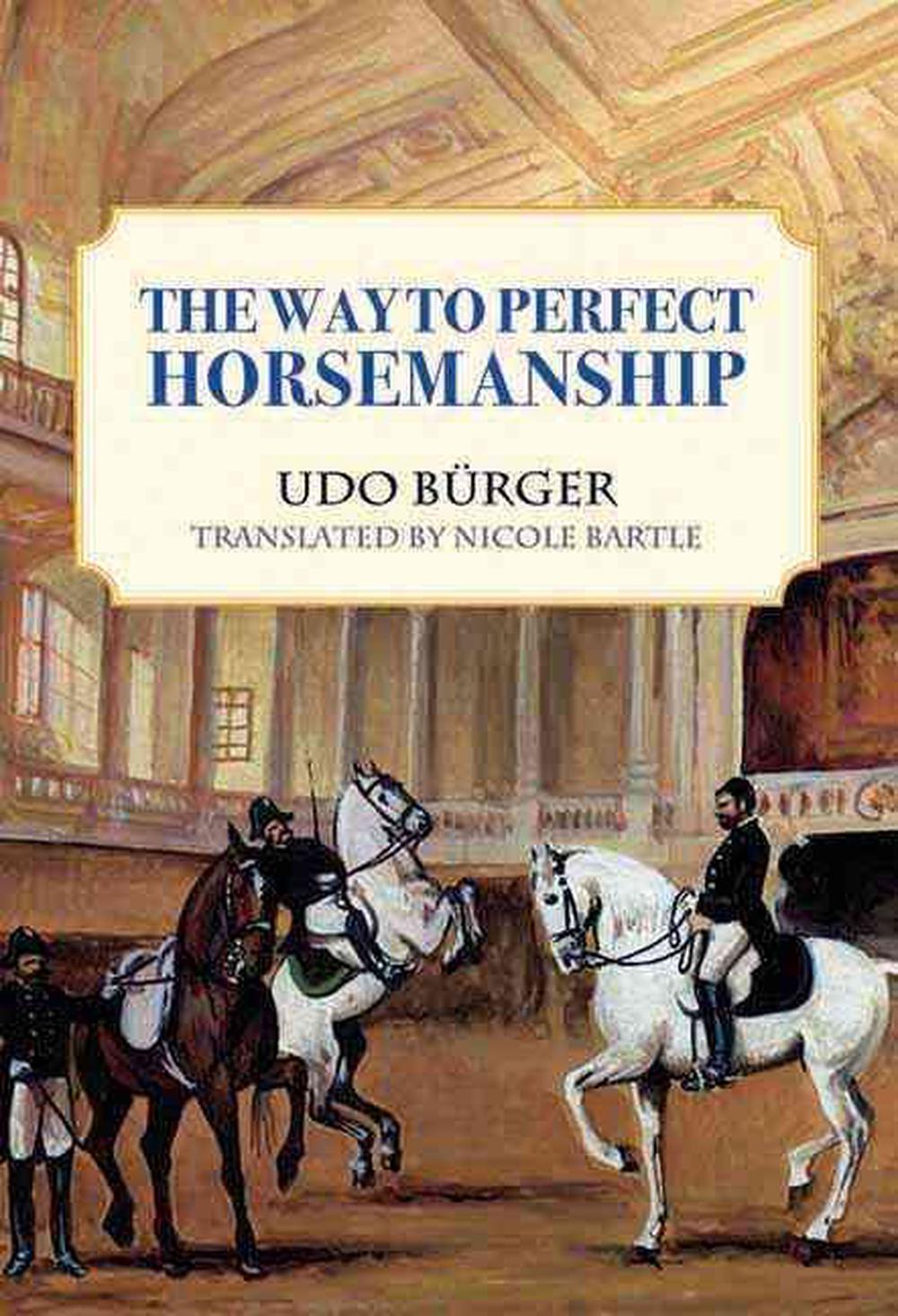 The Way to Perfect Horsemanship by Udo Burger