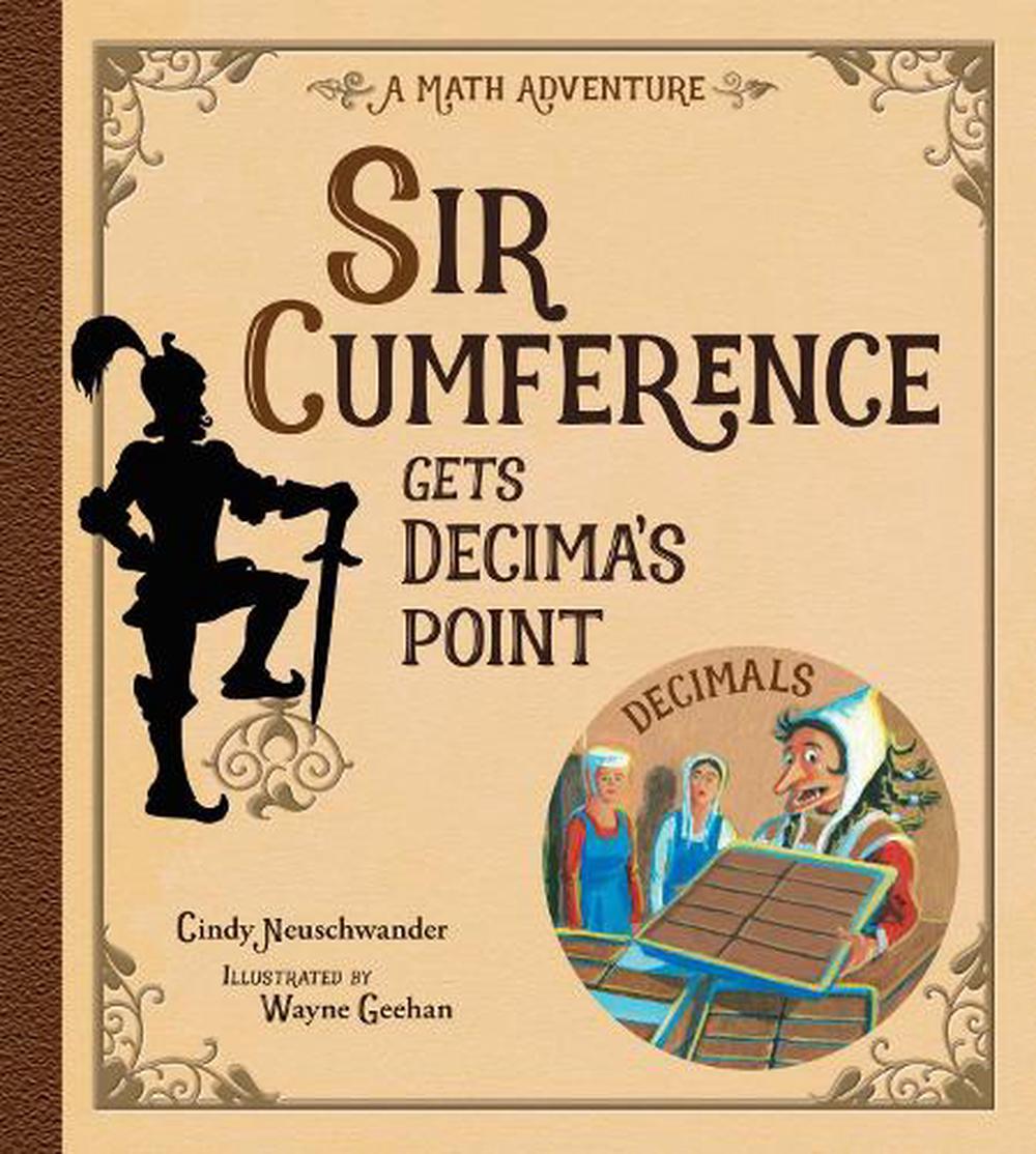 Sir Cumference Gets Decima's Point by Cindy Neuschwander (English) Paperback Boo