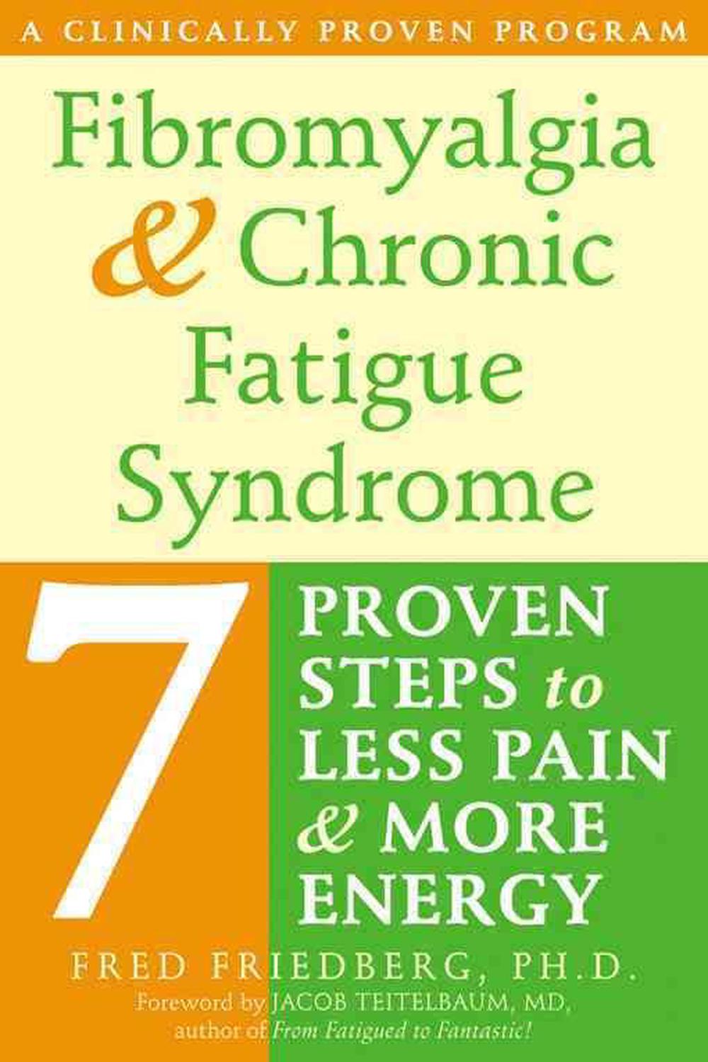 Fibromyalgia and Chronic Fatigue Syndrome: Seven Proven Steps to Less ...