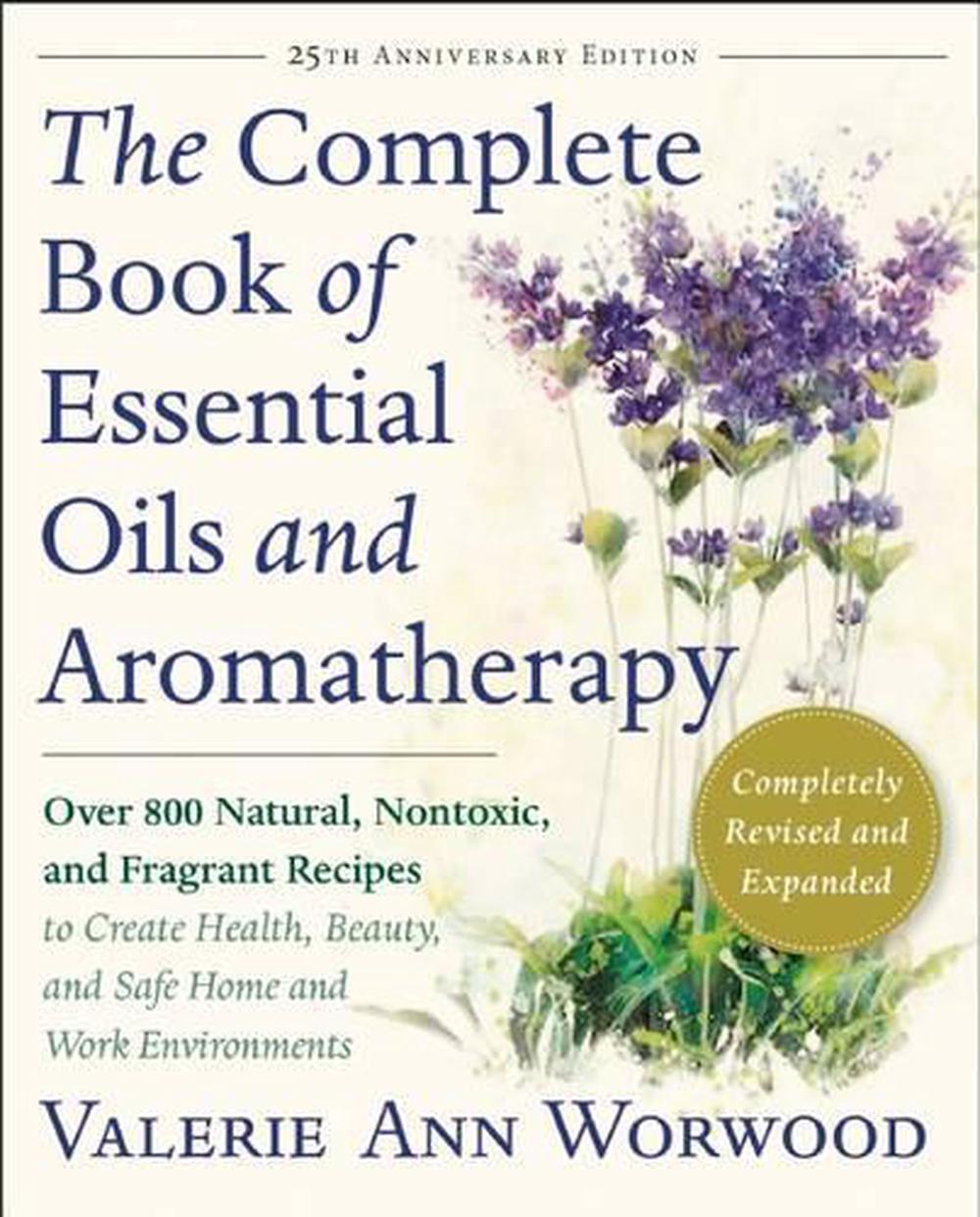 The Complete Book of Essential Oils and Aromatherapy by ...
