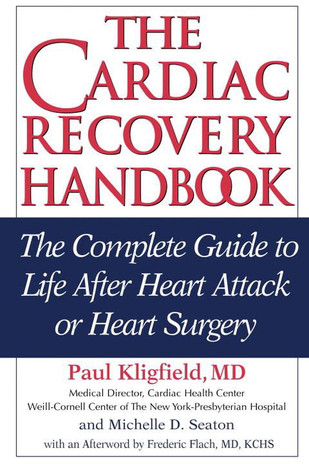 The Cardiac Recovery Handbook: The Complete Guide To Life After Heart ...