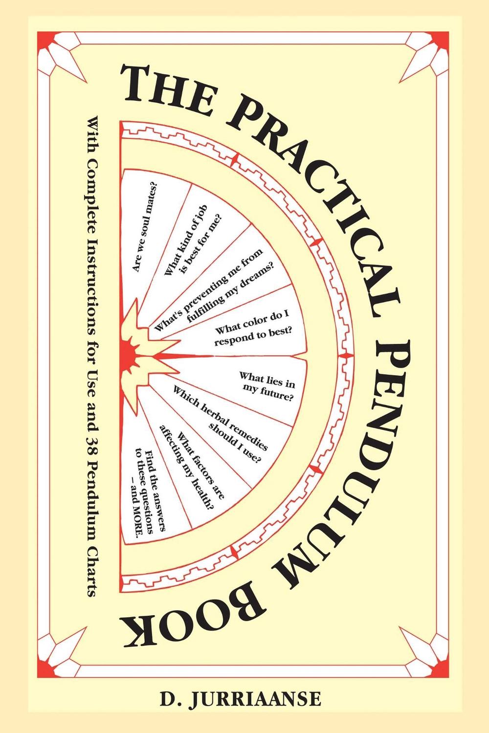 The Practical Pendulum Book With Instructions for Use and 38 Pendulum