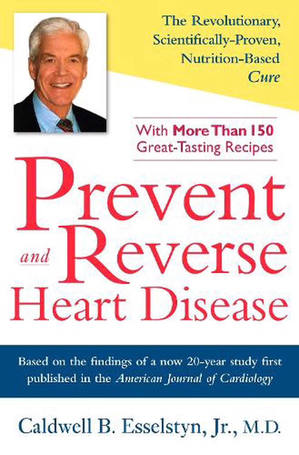 Prevent And Reverse Heart Disease: The Revolutionary, Scientifically ...