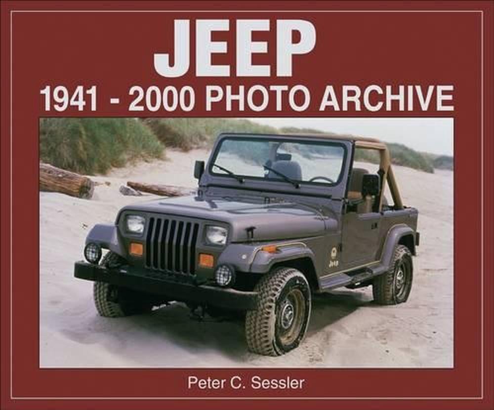 Jeep 1941 2000 Photo Archive By Peter C Sessler English Paperback