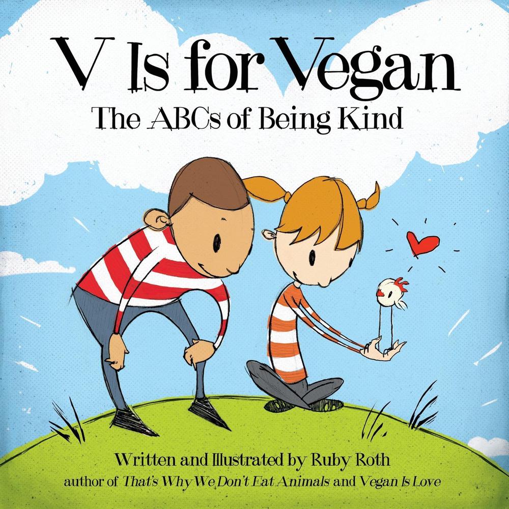 V Is for Vegan The ABCs of Being Kind by Ruby Roth (English) Hardcover Book Fre 9781583946497