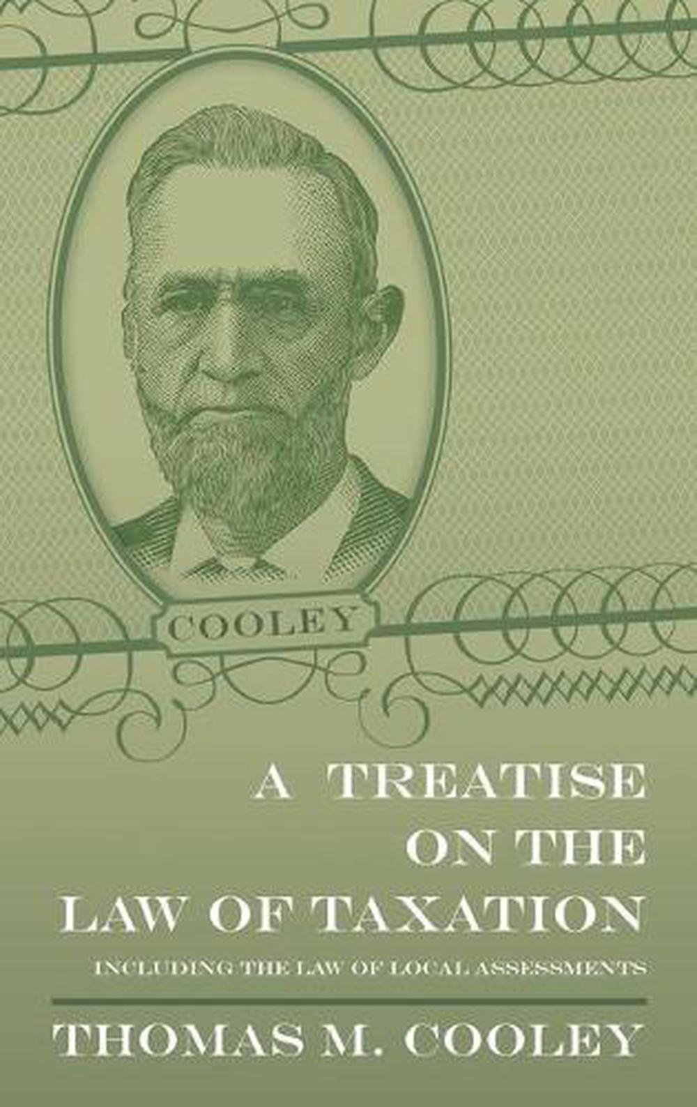 A Treatise on the Law of Taxation by Thomas M. Cooley (English