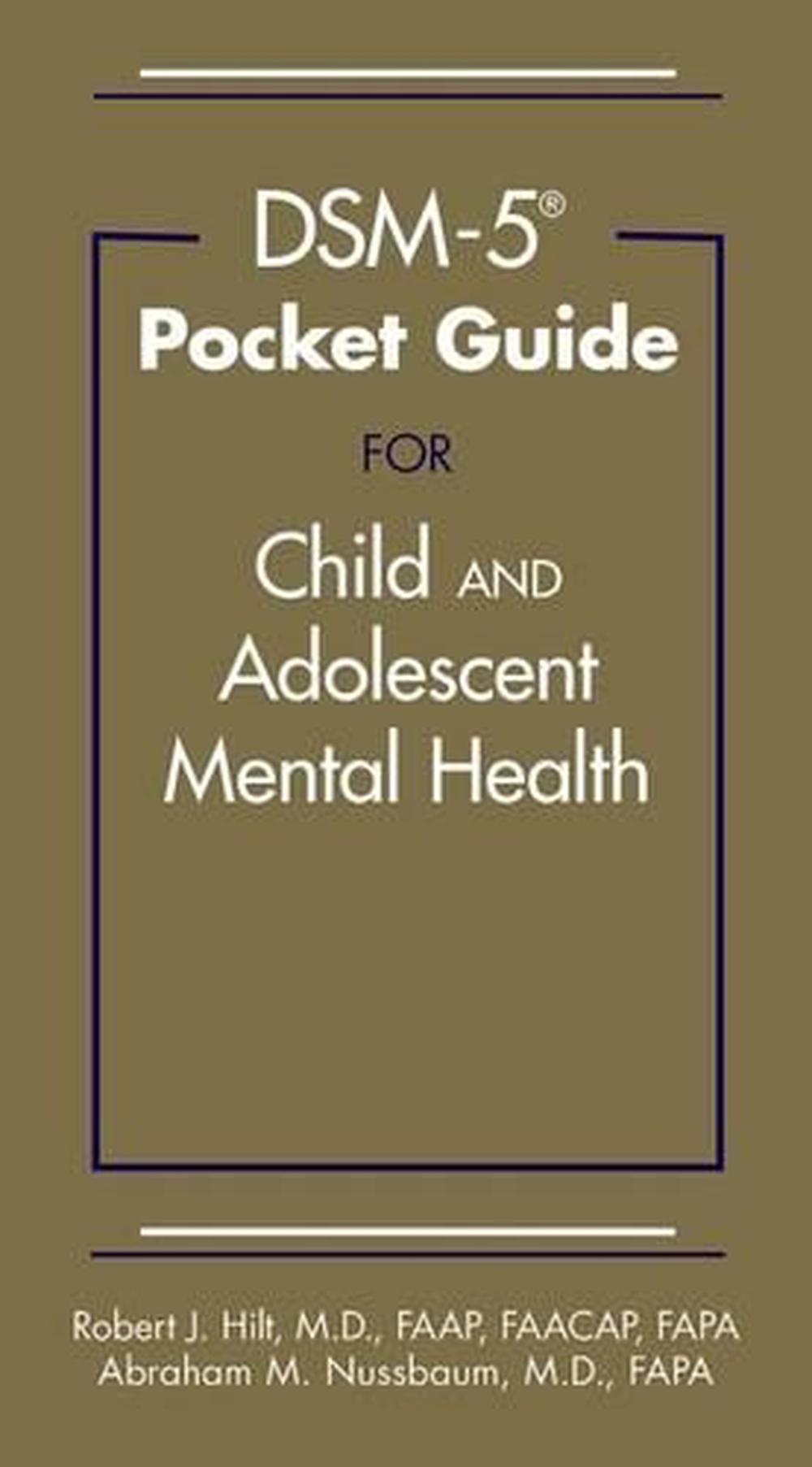 DSM5 Pocket Guide for Child and Adolescent Mental Health by Robert J. Hilt (Eng 9781585624942