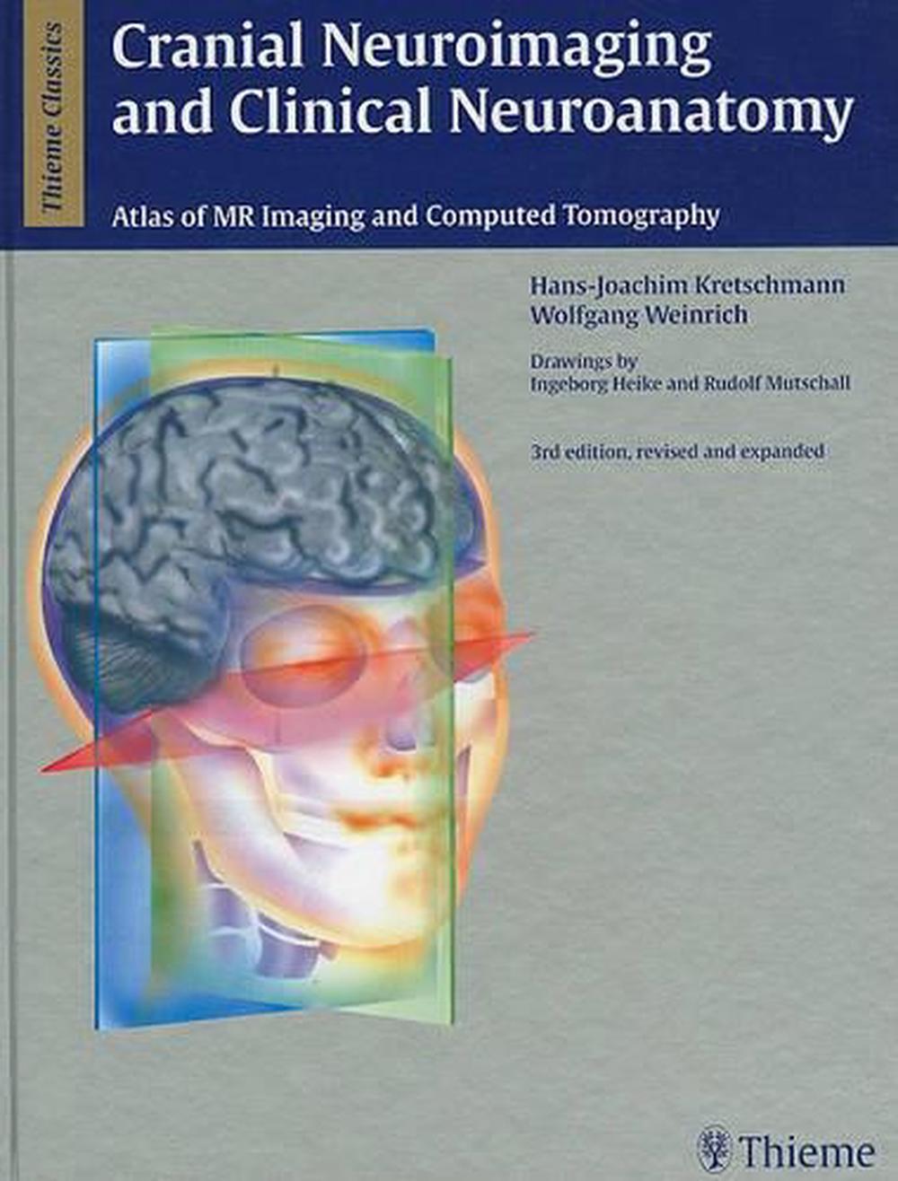 Cranial Neuroimaging And Clinical Neuroanatomy: Atlas Of Mr Imaging And 