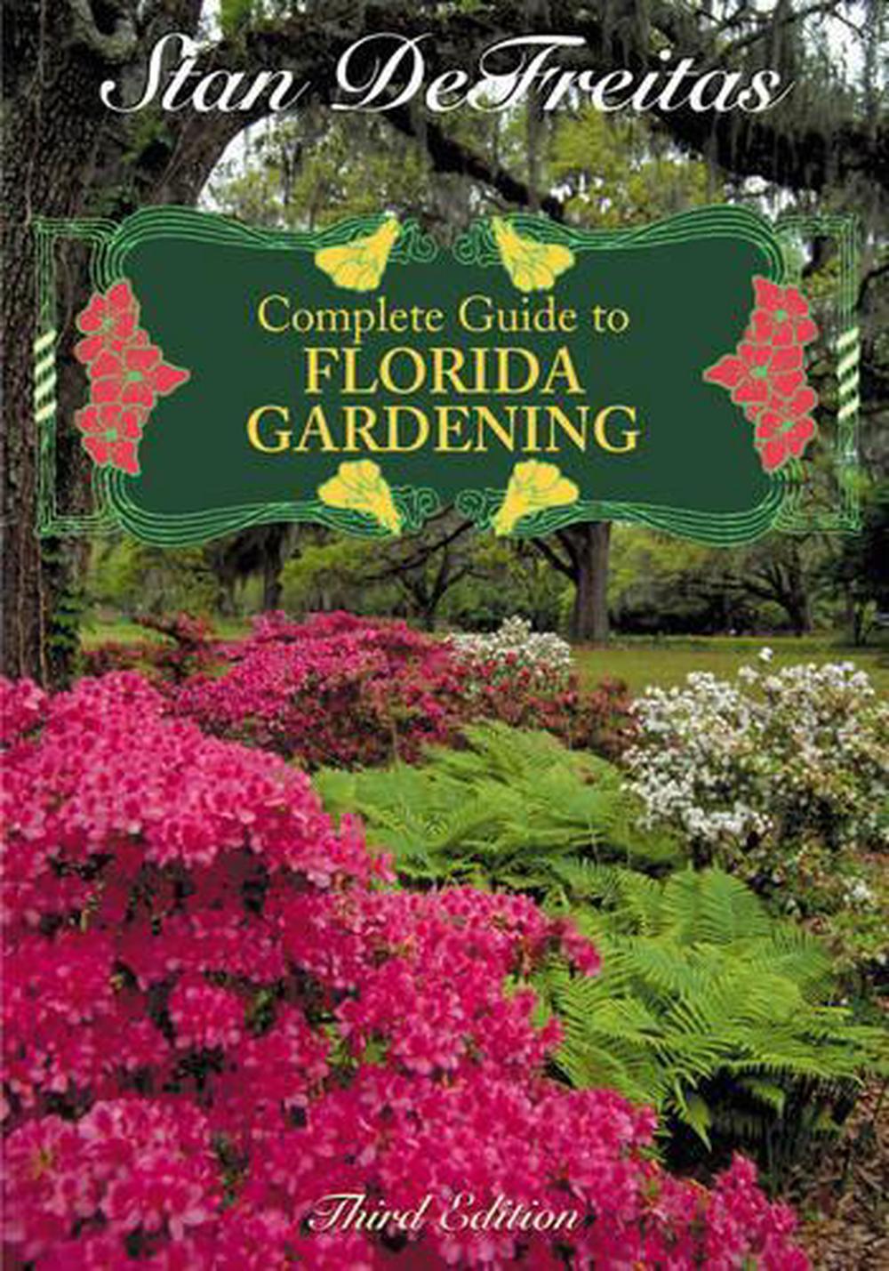 Complete Guide to Florida Gardening by Stan DeFreitas (English