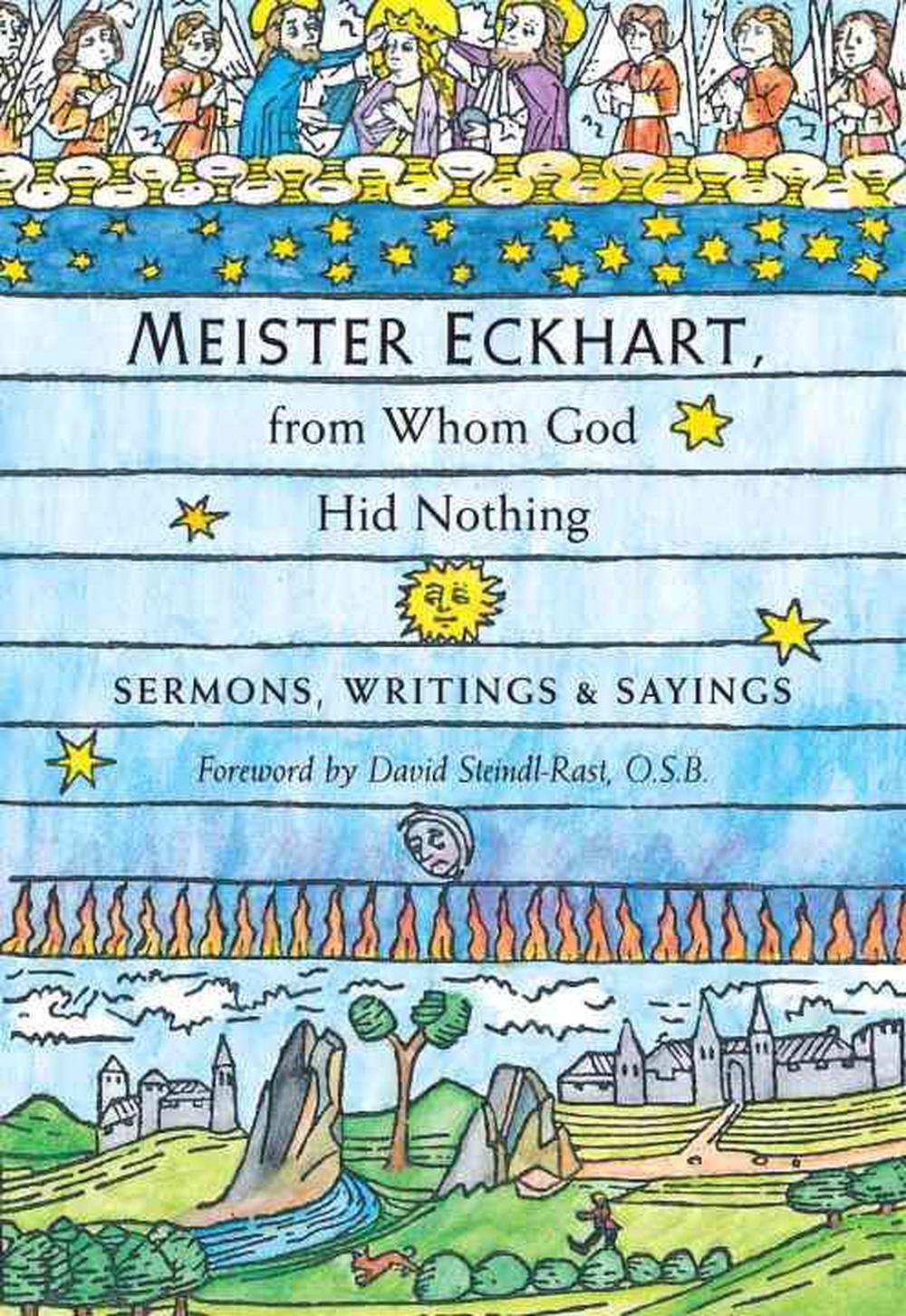 Meister Eckhart, from Whom God Hid Nothing Sermons, Writings, and Sayings Serm 9781590302798