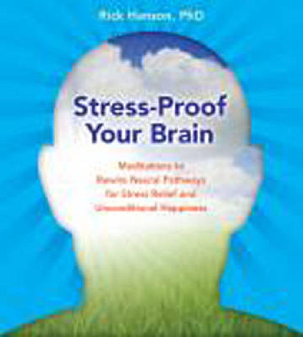 Stress-Proof Your Brain: Meditations to Rewire Neural Pathways for ...