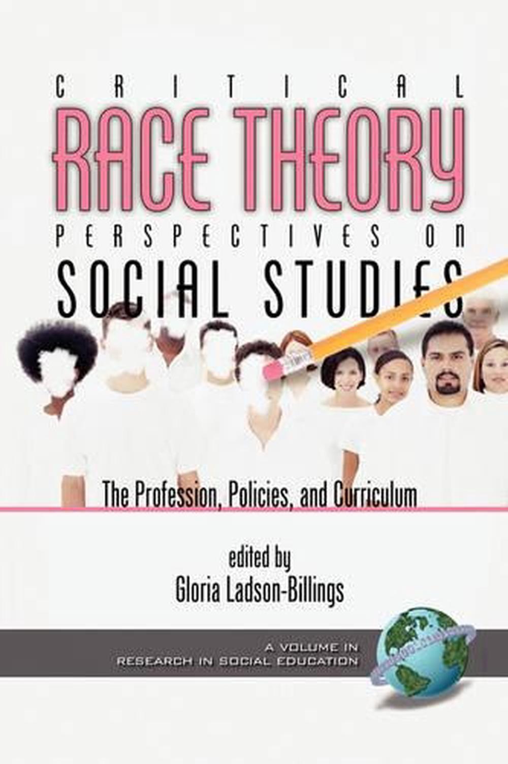 Critical Race Theory Perspectives On The Social Studies: The Profession ...