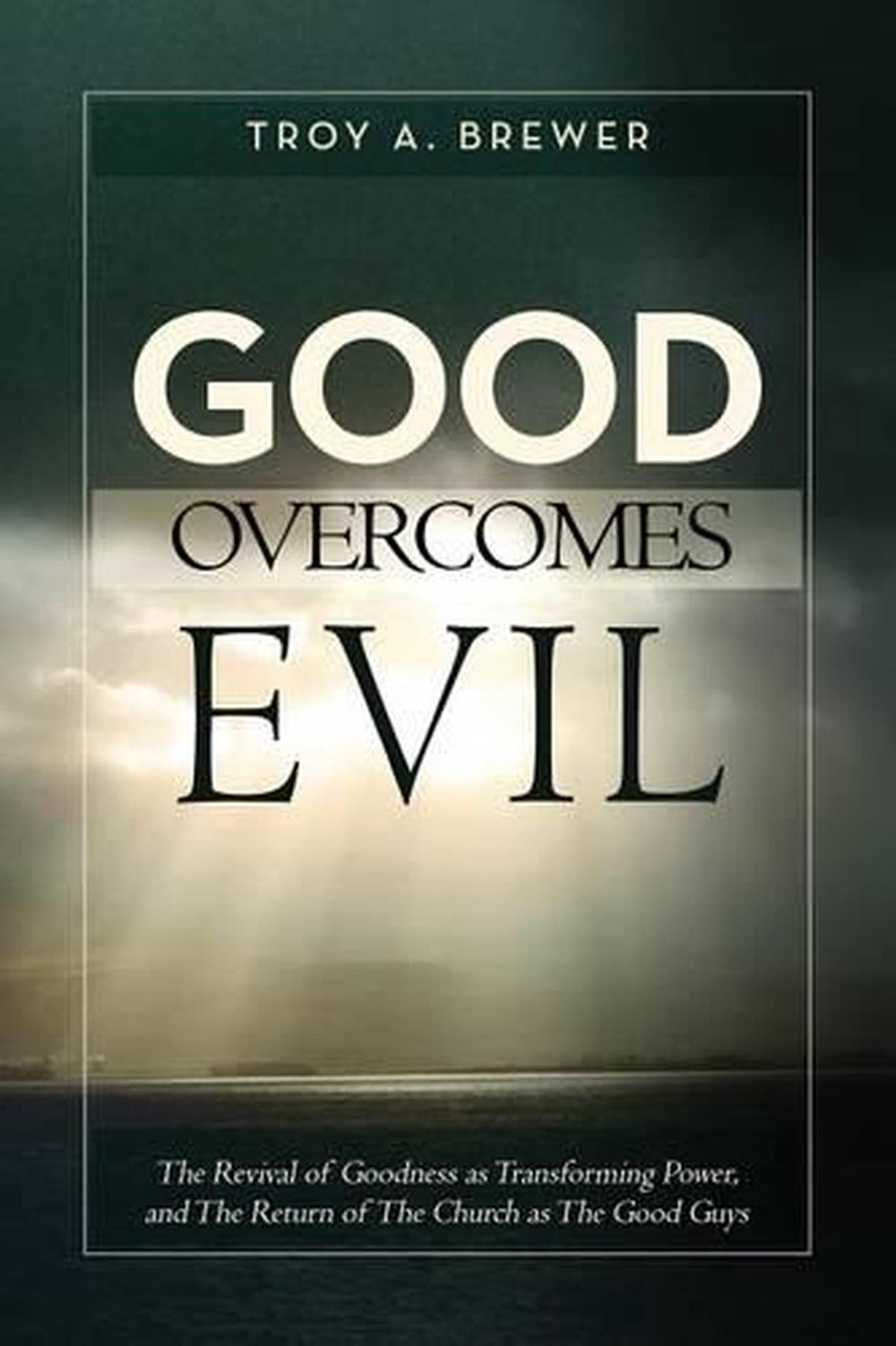 do-not-be-overcome-by-evil-but-overcome-evil-with-good-romans-12-21