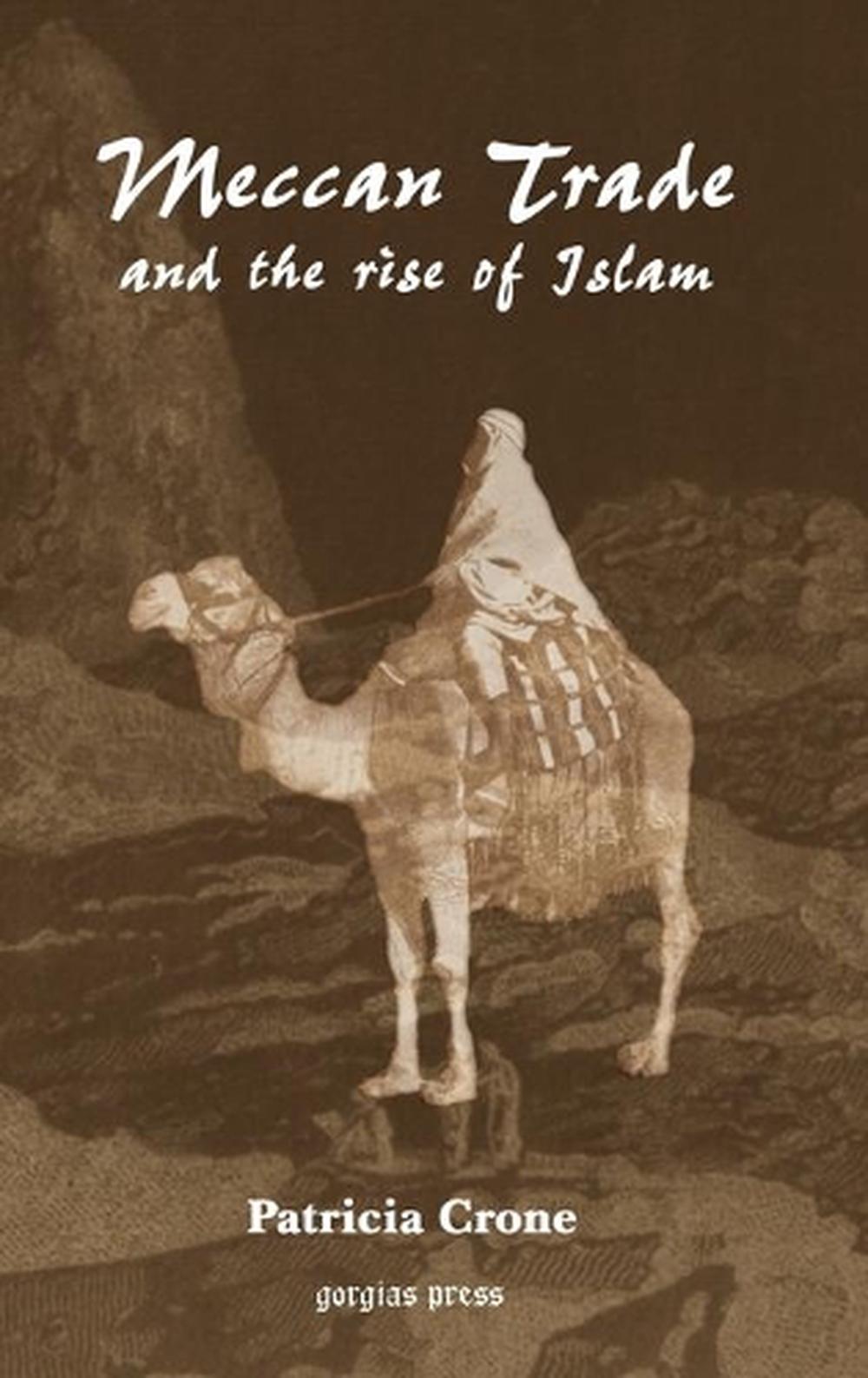 Meccan Trade and the Rise of Islam by Patricia Crone (English) Hardcover Book Fr 9781593331023