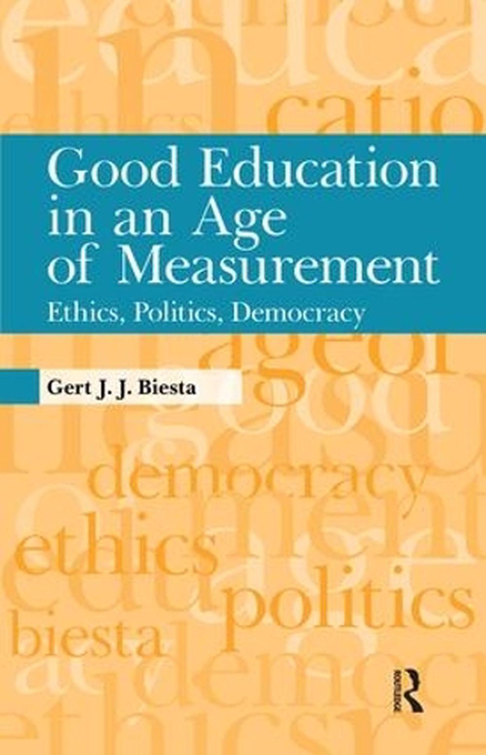 Good Education in an Age of Measurement: Ethics, Politics, Democracy by Gert J.J - Bild 1 von 1