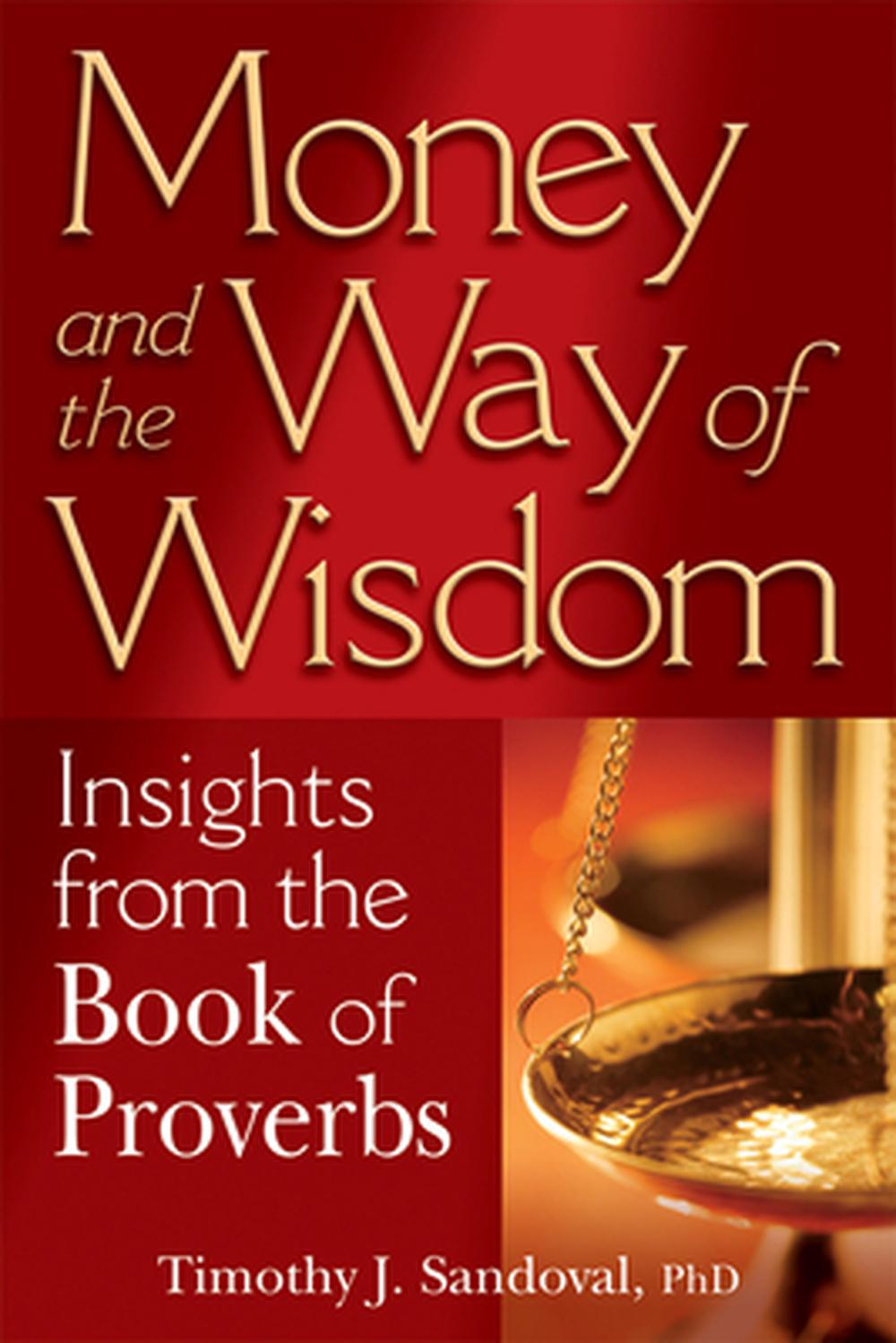 Money and the Way of Wisdom Insights from the Book of