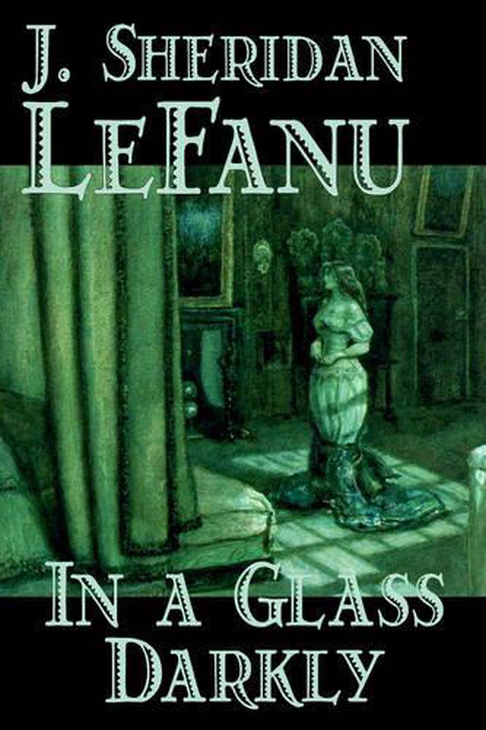 le fanu in a glass darkly le fanu in a glass darkly