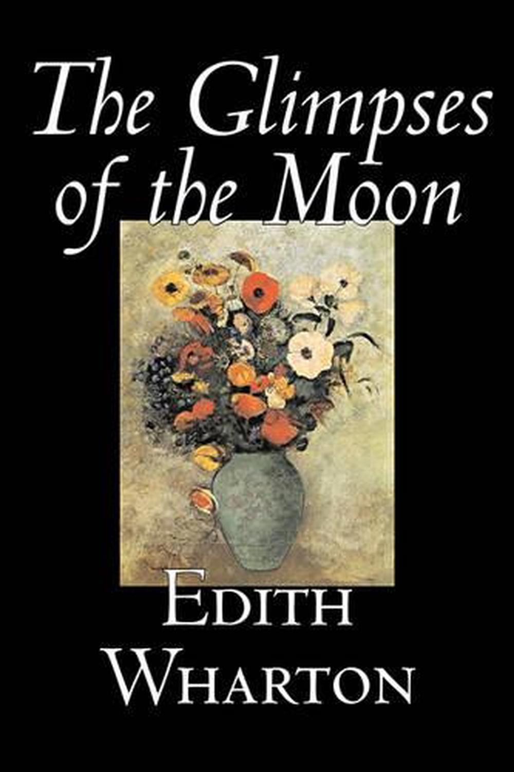 Til The End Of The Moon Novel The Glimpses of the Moon by Edith Wharton (English) Hardcover Book Free