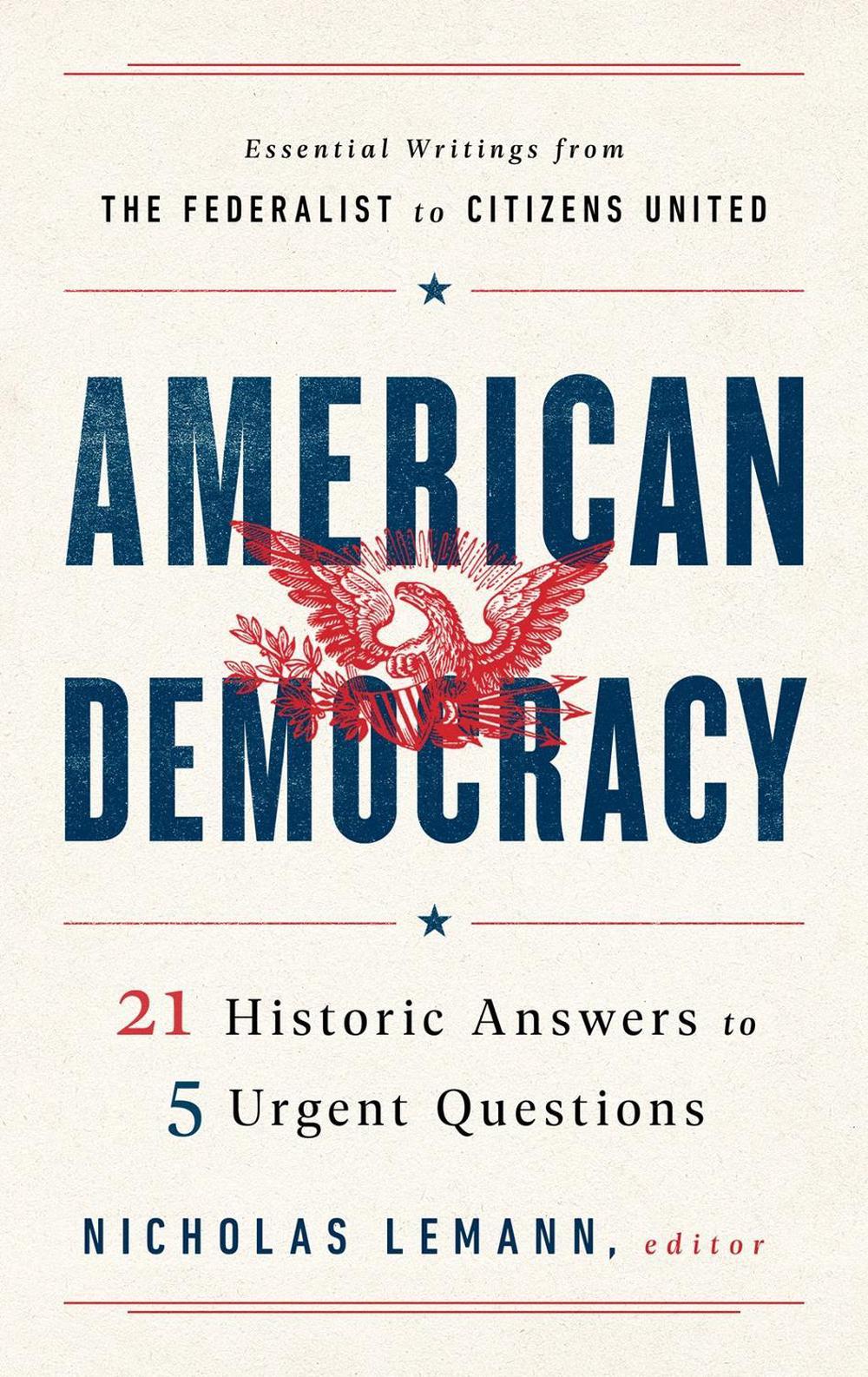American Democracy 21 Historic Answers to 5 Urgent Questions by