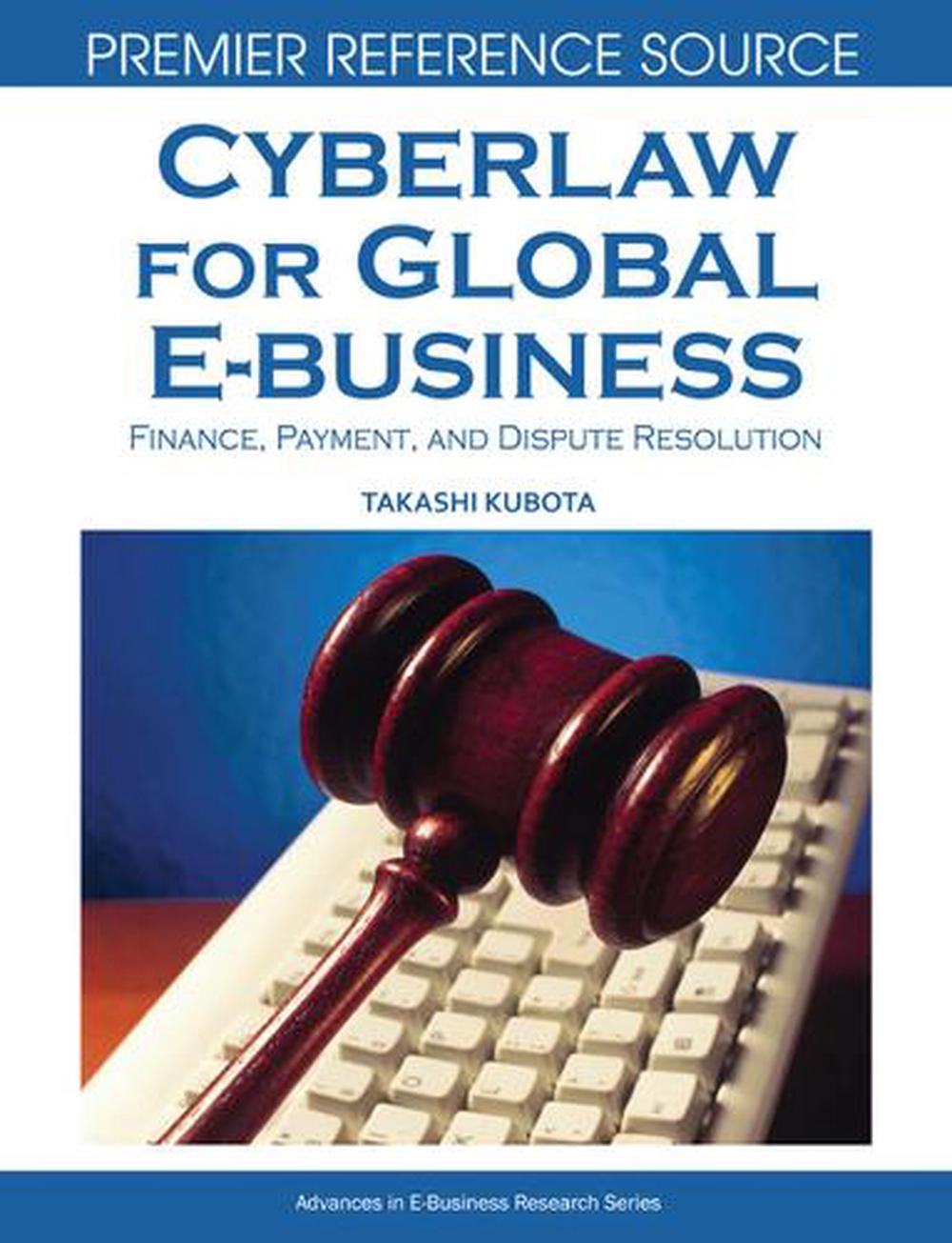 Cyberlaw for Global E-Business by Takashi Kubota