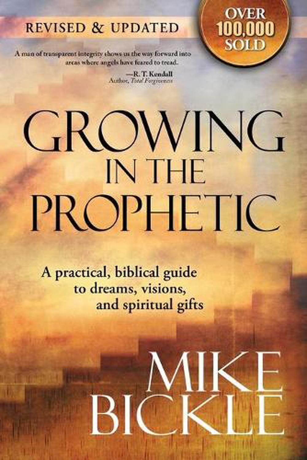 Growing in the Prophetic A Practical, Biblical Guide to Dreams