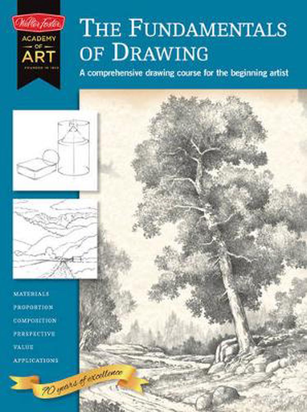 The Fundamentals Of Drawing: A Comprehensive Drawing Course For The ...